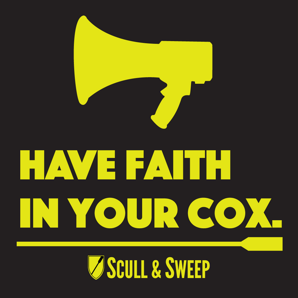 Scull & Sweep Rowing Accessories - Have Faith In Your Cox