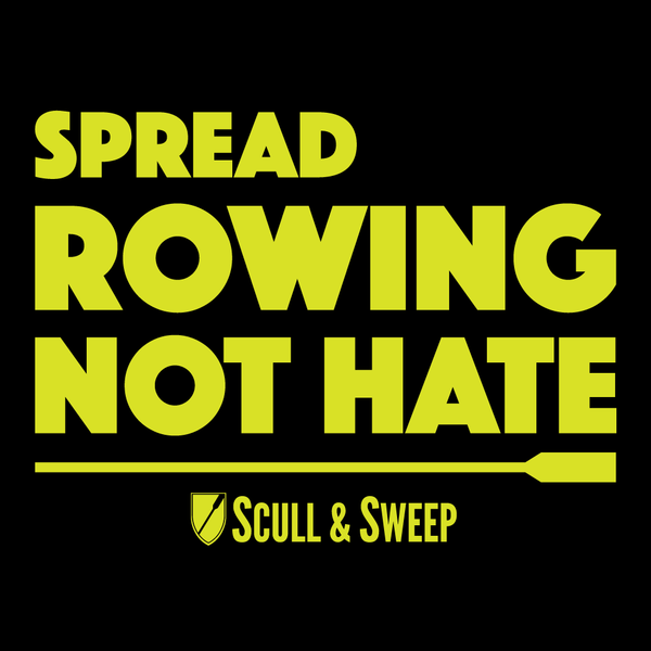 S&S Rowing Not Hate